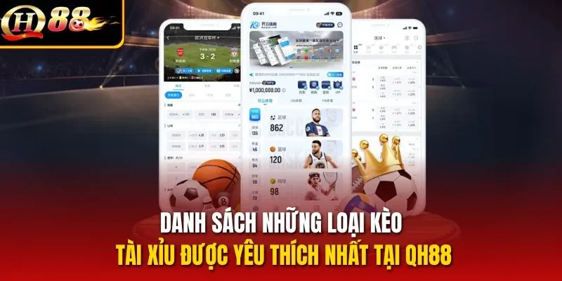 Danh sách những loại kèo tài xỉu được yêu thích nhất tại QH88
