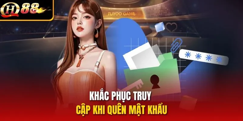 Khắc phục truy cập khi quên mật khẩu